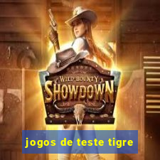 jogos de teste tigre